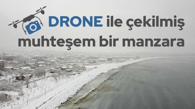 Drone ile çekilmiş muhteşem bir Tatvan manzarası