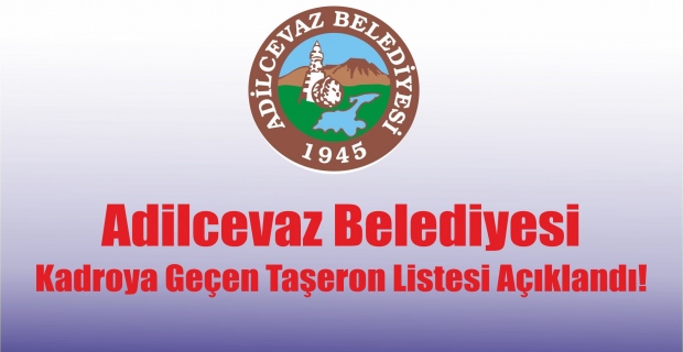 Adilcevaz Belediyesi kadroya geçirilecek işçilerin listesi