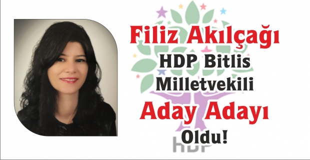 Filiz Akılçağı HDP'den aday adayı oldu!