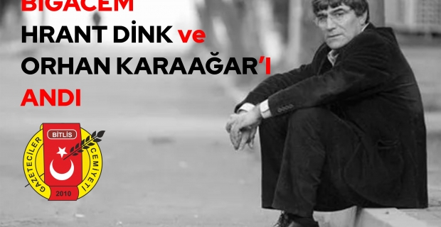 BİGACEM Hrant Dink ve Orhan Karaağar’ı andı