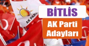 Ak Parti Bitlis Milletvekili adayları kesin listesi!