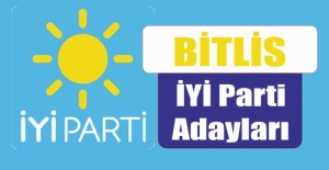 İYİ Parti Bitlis Milletvekili adayları kesin listesi!