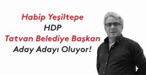 Habip Yeşiltepe HDP'den aday adayı oldu!